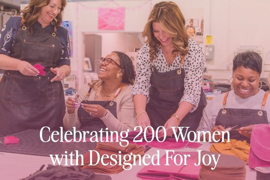 Designed For Joy Celebrates 200 Women Served