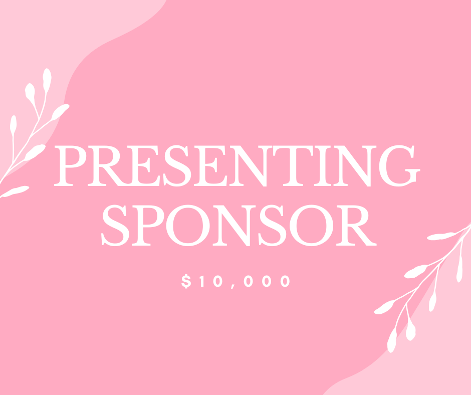 Graphic displaying the text 'PRESENTING SPONSOR $10,000' on a pink background with decorative leaf motifs