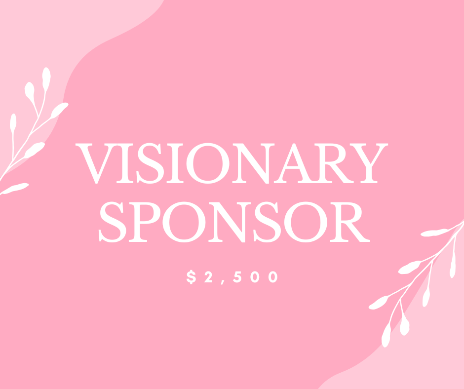 Graphic displaying the text 'VISIONARY SPONSOR $2,500' on a pink background with decorative leaf motifs